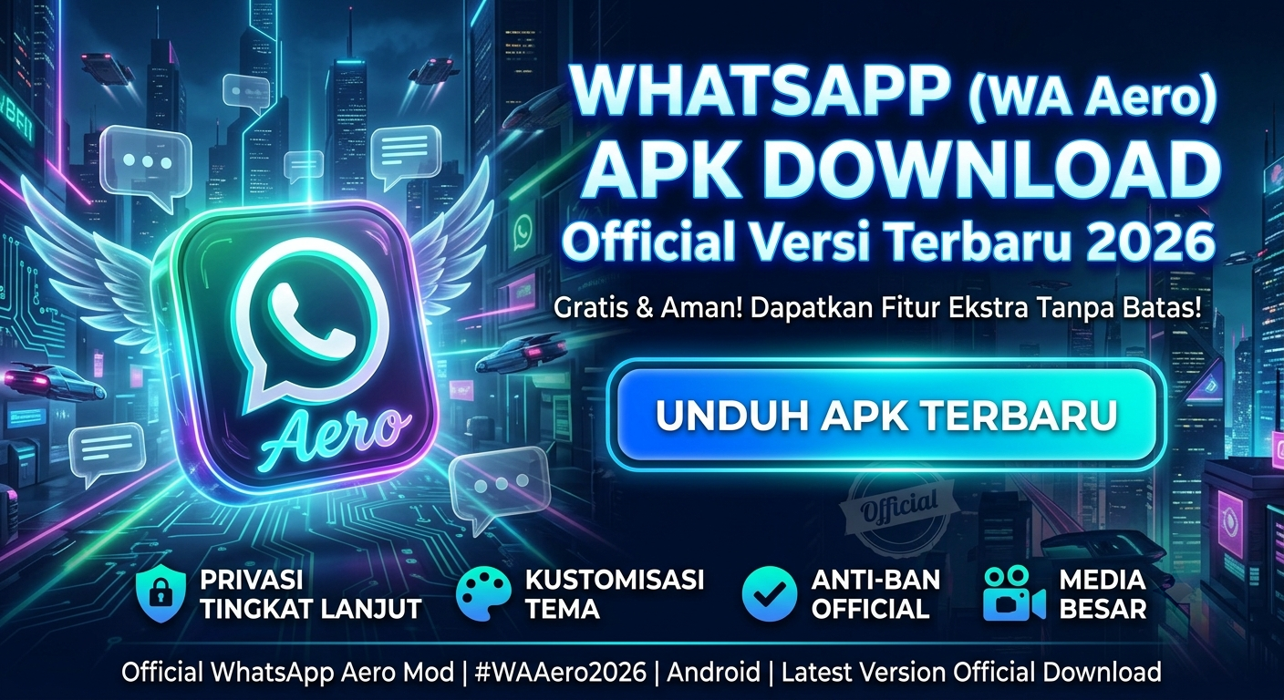 WhatsApp Aero ( WA Aero ) Apk Download Versi Terbaru 2026 Official