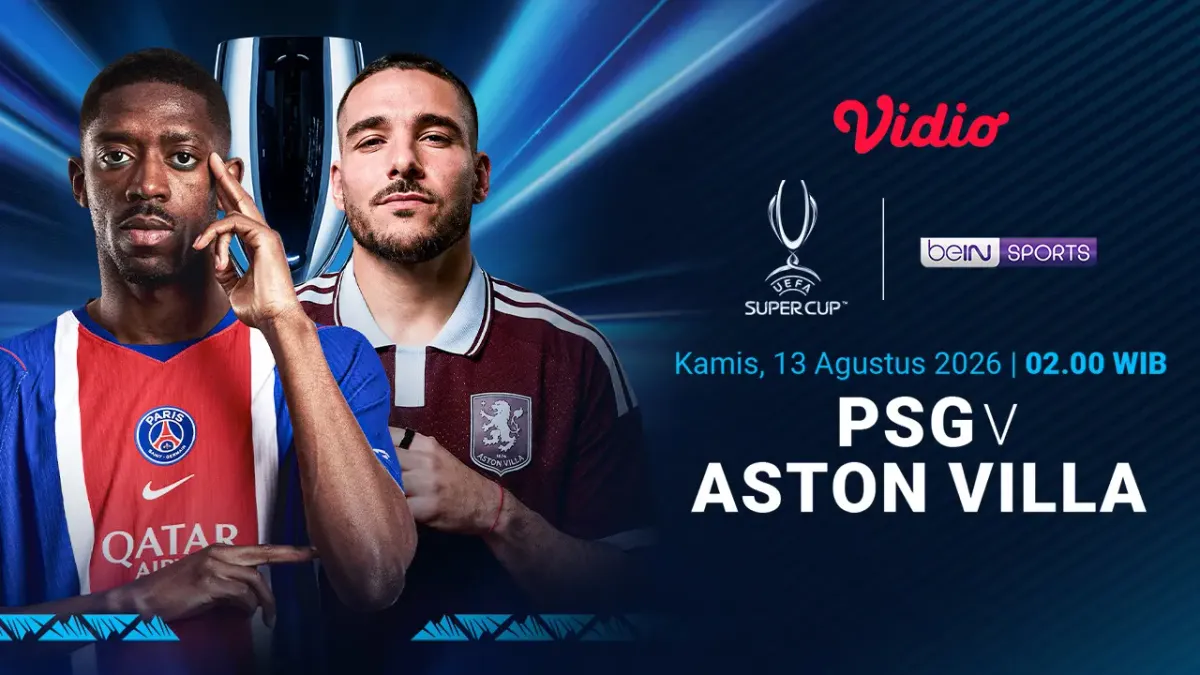 PSG dan Aston Villa Bertanding di UEFA Super Cup 2026 di Paris